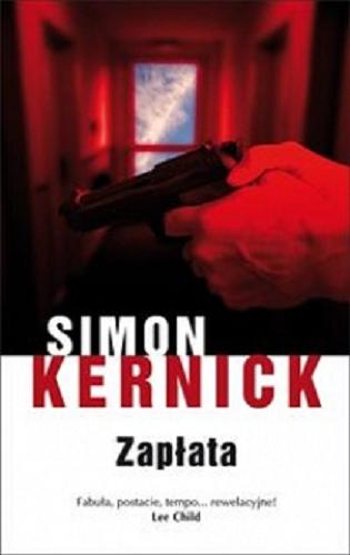 Okładka książki Zapłata / Simon Kernick ; z angielsiego przełożyła Maria Frąc.