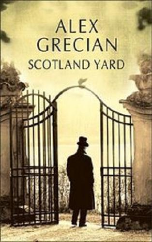 Okładka książki Scotland Yard / Alex Grecian ; z ang. przeł. Andrzej Niewiadomski.