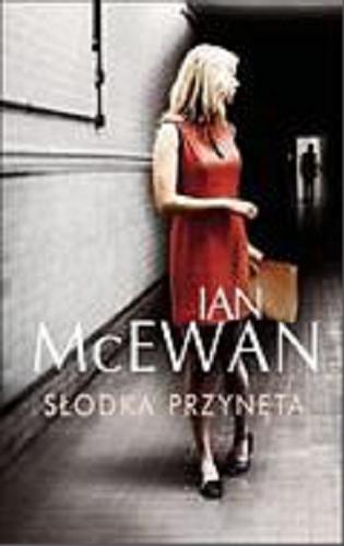 Okładka książki Słodka przynęta / Ian McEwan ; z angielskiego przełożył Andrzej Szulc.