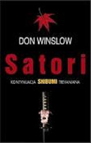 Okładka książki Satori / Don Winslow ; z angielskiego przełożyła Agata Karolak.