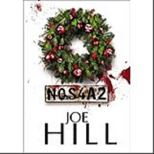 Okładka książki NOS4A2 / Joe Hill ; z ang. przeł. Maria Frąc.