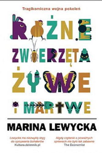 Okładka książki Różne zwierzęta żywe i martwe / Marina Lewycka ; z ang. przeł. Blanka Kwiecińska-Kuczborska.