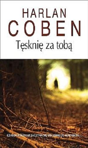 Okładka książki Tęsknię za tobą / Harlan Coben ; z angielskiego przełżył Robert Waliś.