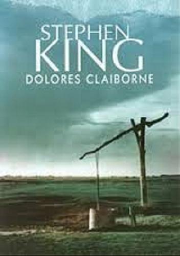 Okładka książki Dolores Claiborne / Stephen King ; z angielskiego przełożył Tomasz Mirkowicz.