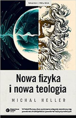 Okładka książki Nowa fizyka i nowa teologia / Michał Heller.