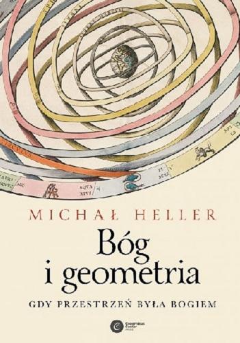 Okładka książki Bóg i geometria : gdy przestrzeń była Bogiem / Michał Heller.