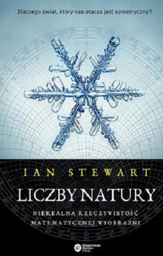 Okładka książki Liczby natury : nierealna rzeczywistość matematycznej wyobraźni / Ian Stewart ; tłumaczenie Michał Tempczyk.