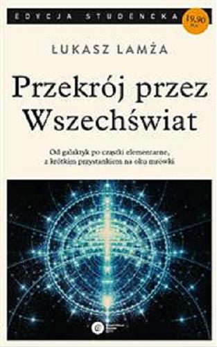 Okładka książki Przekrój przez wszechświat / Łukasz Lamża.