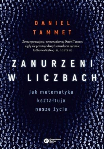 Okładka książki Zanurzeni w liczbach : jak matematyka kształtuje nasze życie / Daniel Tammet ; tłumaczenie Zuzanna Lamża.
