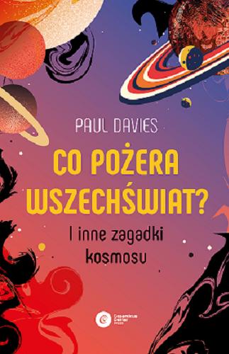 Okładka książki  Co pożera Wszechświat? : i inne zagadki kosmosu  2