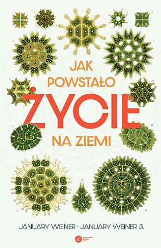Okładka książki Jak powstało życie na Ziemi / January Weiner, January Weiner 3. ; [ilustracje Kazimierz Wiśniak].