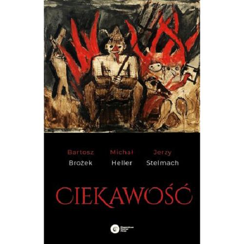 Okładka  Ciekawość / Bartosz Brożek, Michał Heller, Jerzy Stelmach.