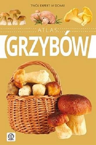 Okładka książki Atlas grzybów / Wiesław Kamiński.