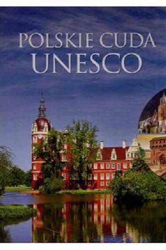 Okładka książki Polskie cuda UNESCO / Marcin Pielesz.