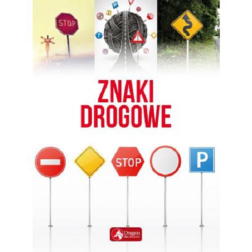 Okładka książki Znaki drogowe / Tekst : Iwona Czarkowska.