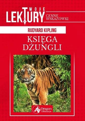 Okładka książki Księga dżungli / Rudyard Kipling ; przełożył Franciszek Mirandola ; [opracowanie Katarzyna Zioła-Zemczak].
