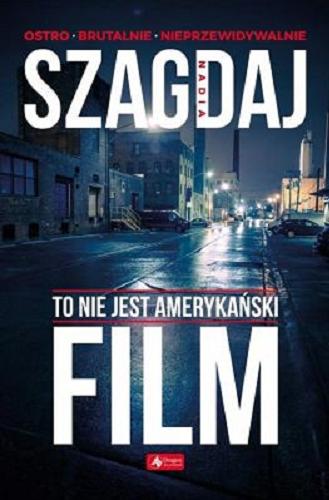 Okładka książki To nie jest amerykański film / Nadia Szagdaj.