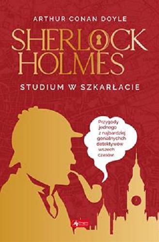 Okładka książki Studium w szkarłacie / Arthur Conan Doyle ; nowy przekład Ewa Łozińska-Małkiewicz.