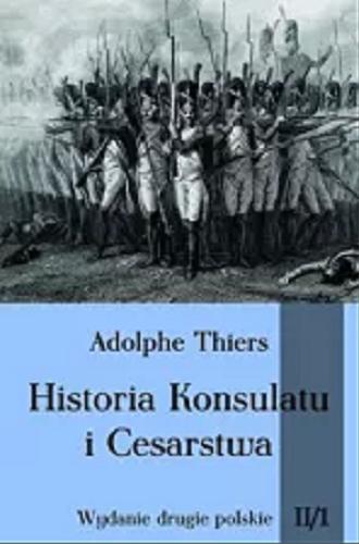 Okładka książki  Historia Konsulatu i Cesarstwa. Tom 2, część 1  3