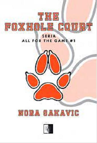 Okładka książki The foxhole court / Nora Sakavic ; [Tłumaczenie: Beata Wierzejewska].
