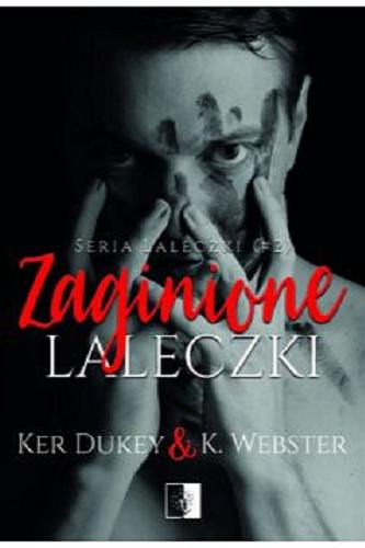 Okładka książki Zaginione laleczki / Ker Dukey & K. Webster ; tłumaczenie Dorota Lachowicz.