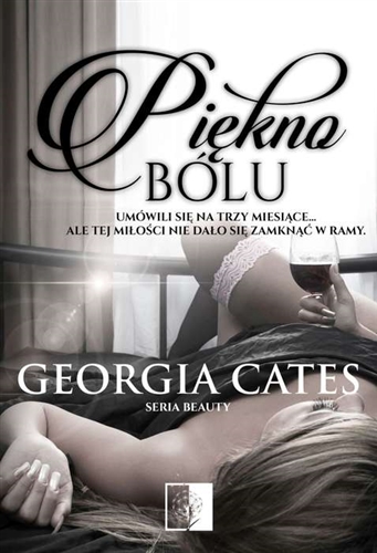 Okładka książki Piękno bólu / Georgia Cates ; tłumaczenie Iga Lubartowicz.