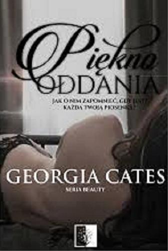 Okładka książki Piękno oddania / Georgia Cates ; tłumaczenie Iga Lubartowicz.