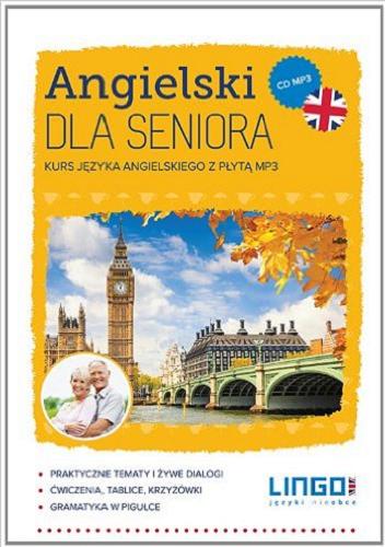 Okładka książki Angielski dla seniora : kurs języka angielskiego z płytą MP3 / Anna Laskowska, Alisa Mitchel Masiejczyk.