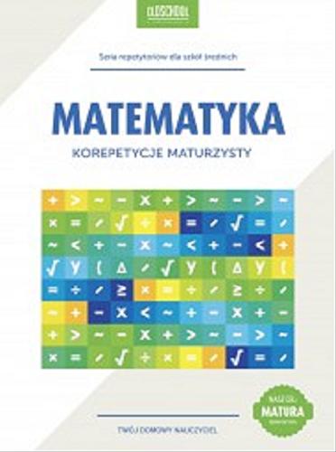 Okładka książki  Matematyka : korepetycje maturzysty  1