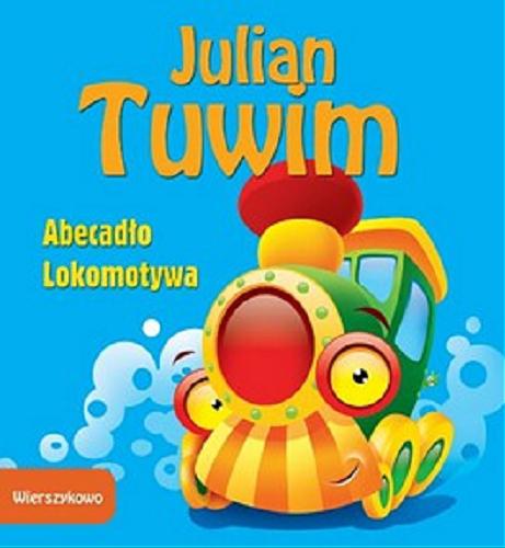 Okładka książki Abecadło ; Lokomotywa / Julian Tuwim ; [il. Marcin Południak].