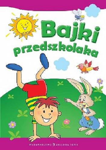 Okładka książki Bajki przedszkolaka / [ilustracje Ala Hanna Murgrabia ; redaktor Sylwia Burdek].