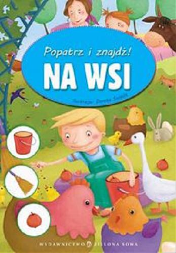 Okładka książki Na wsi / [opracowanie redakcyjne Agnieszka Skórzewska ; ilustracje Dorota Szoblik].