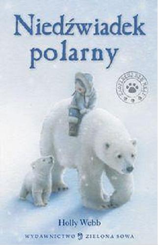 Okładka książki Niedźwiadek polarny / Holly Webb ; il. Artful Doodlers ; przekł. [z ang.] Jacek Drewnowski.