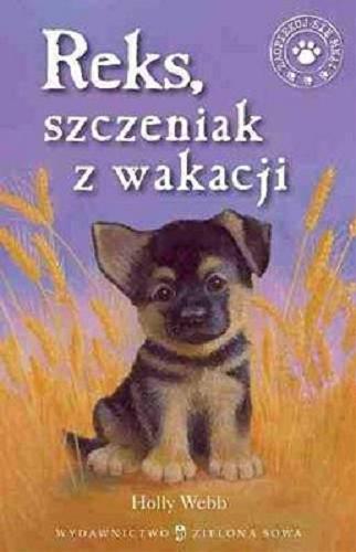 Okładka książki Reks, szczeniak z wakacji / Holly Webb ; ilustracje : Sophy Williams ; przekład : Jacek Drewnowski.