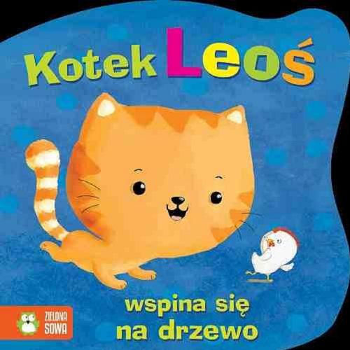 Okładka książki Kotek Leoś wspina się na drzewo / [tekst Agnieszka Skórzewska ; il. Monika Suska].