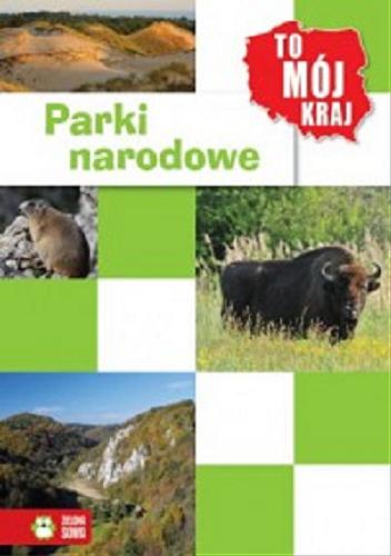 Okładka książki Parki narodowe / [opracowanie Jowita Sielska, Agnieszka Skórzewska].