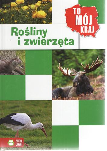 Okładka książki Rośliny i zwierzęta / [opracacowanie Jowita Sielska, Krzysztof Hubert Olszyński].