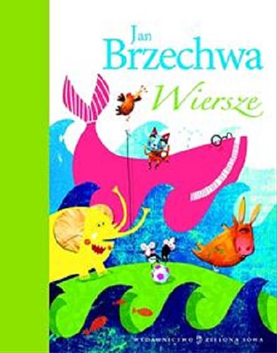 Okładka książki Wiersze / Jan Brzechwa ; il. Artur Gulewicz.