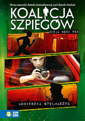 Okładka książki Misja Hexi Pen / Agnieszka Stelmaszyk ; [il. Daniel Grzeszkiewicz].