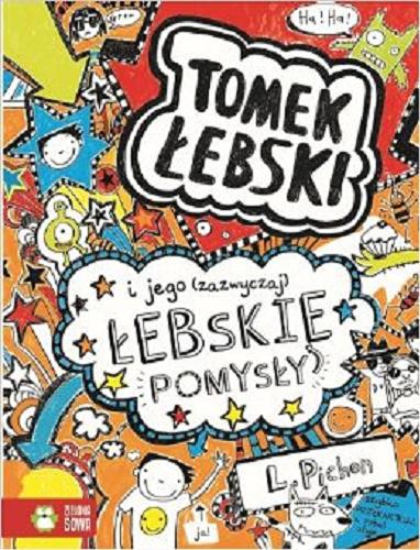 Okładka książki Tomek Łebski i jego (zazwyczaj) łebskie pomysły / tłumaczenie Patryk Gołębiowski.