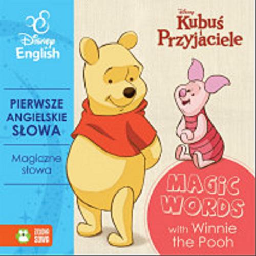 Okładka książki Magic words with Winne the Pooh / opracowanie redakcyjne Justyna Warda.