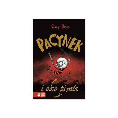 Okładka książki Pacynek i oko pirata / Guy Bass ; ilustrował Pete Williamson ; tłumaczenie [z angielskiego] Barbara Górecka.