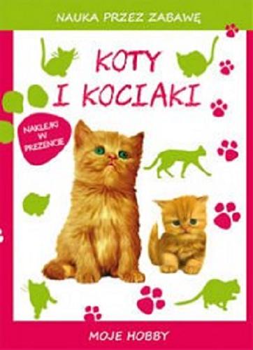 Okładka książki Koty i kociaki / Beata Guzowska ; opracowanie graficzne Tina Mroczkowska.