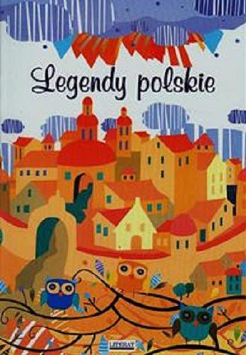Okładka książki Legendy polskie / Małgorzata Korczańska.