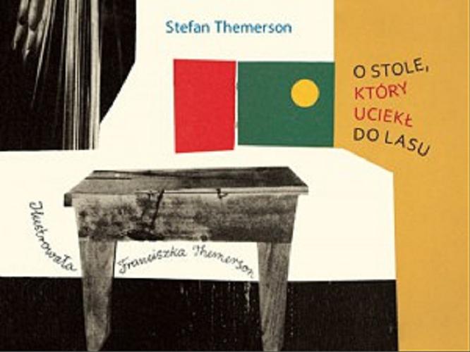 Okładka książki O stole, który uciekł do lasu / Stefan Themerson ; il. Franciszka Themerson.