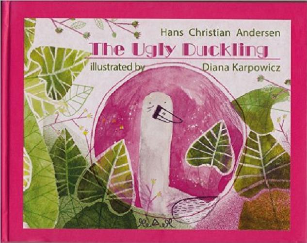 Okładka książki The Ugly Duckling / Hans Christian Andersen ; il. Diana Karpowicz.