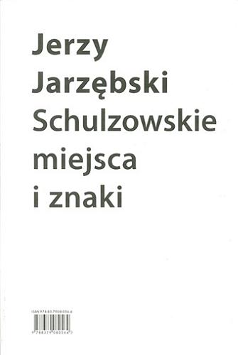 Okładka książki Schulzowskie miejsca i znaki / Jerzy Jarzębski.