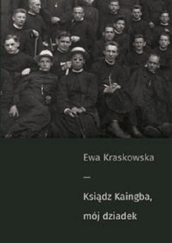 Okładka książki Ksiądz Kaingba, mój dziadek / Ewa Kraskowska.