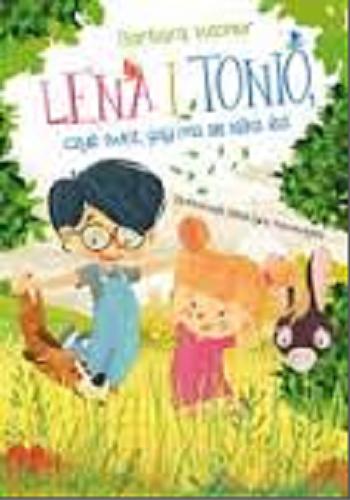 Okładka książki  Lena i Tonio czyli : świat, gdy ma się kilka lat  15