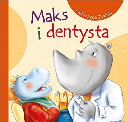Okładka książki Maks i dentysta / Katarzyna Zychla.